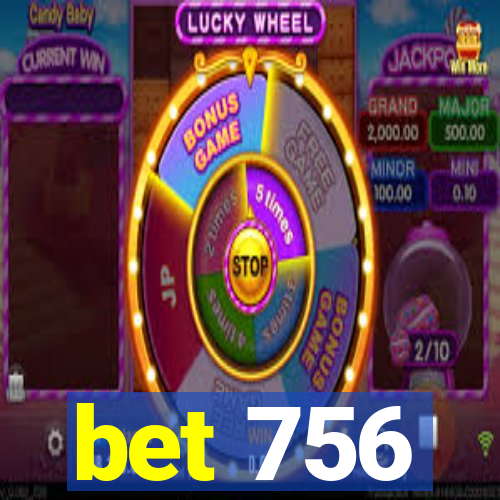 bet 756